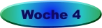 Woche 4
