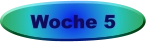 Woche 5