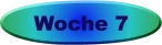 Woche 7