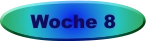 Woche 8