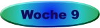 Woche 9
