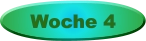 Woche 4