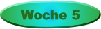 Woche 5