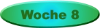 Woche 8