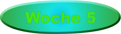 Woche 5