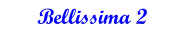 Bellissima 2